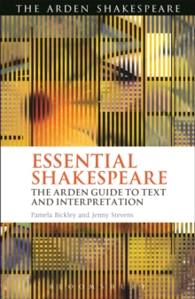 Image for Essential Shakespeare: the Arden guide to text and interpretation