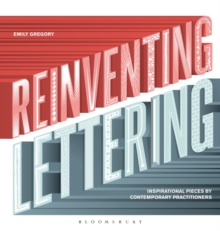 Image for Reinventing lettering  : inspirational pieces by contemporary practitioners