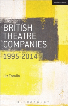 Image for British theatre companies1995-2014,: Mind the Gap, Kneehigh Theatre, Suspect Culture, Stan's Cafe, Blast Theory, Punchdrunk