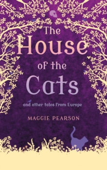 Image for The house of the cats and other traditional tales from Europe