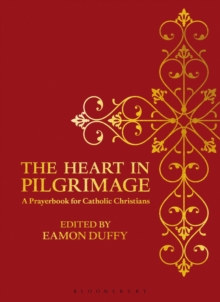 Image for The heart in pilgrimage  : a prayerbook for Catholic Christians