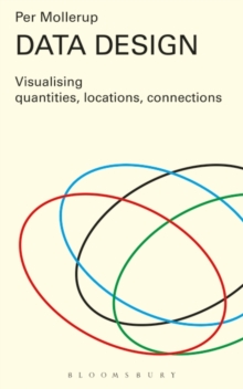 Data Design: Visualising Quantities, Locations, Connections