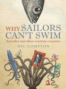 Image for Why sailors can't swim and other marvellous maritime curiosities