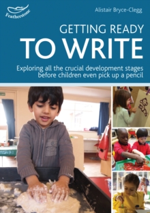 Image for Getting ready to write  : exploring all the crucial development stages before children even pick up a pencil
