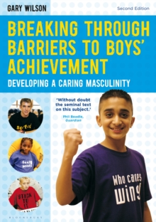 Image for Breaking through barriers to boys' achievement  : developing a caring masculinity