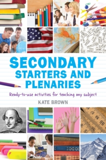 Image for Secondary starters and plenaries  : ready-to-use activities for teaching any subject