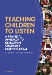 Image for Teaching children to listen  : a practical approach to developing children's listening skills