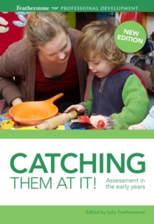 Image for Catching them at it!: assessment in the early years