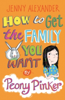 Image for How to get the family you want by Peony Pinker