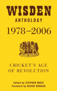 Image for Wisden anthology 1978-2006: cricket's age of revolution
