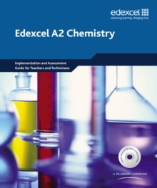 Image for Edexcel A Level Science: A2 Chemistry Implementation and Assessment Guide for Teachers and Technicians