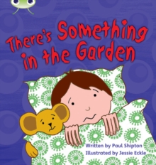 Image for Bug Club Phonics - Phase 4 Unit 12: There's Something In the Garden