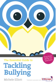Image for The essential guide to tackling bullying  : practical skills for teachers