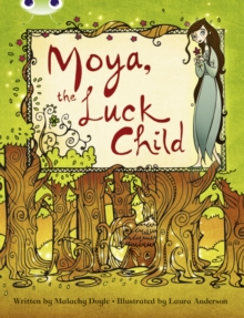Image for Bug Club Independent Fiction Year 3 Brown A Moya, the Luck Child
