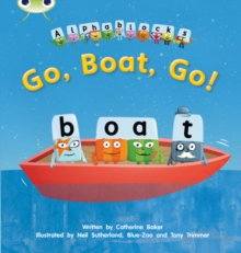 Bug Club Phonics – Phase 3 Unit 9: Alphablocks Go, Boat, Go!