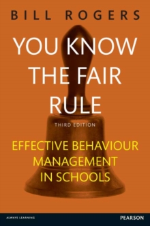 Image for You know the fair rule: effective behaviour management in schools