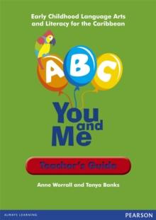 Image for A, B, C, You and Me: Early Childhood Literacy for the Caribbean,  Teacher's Guide