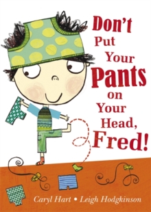 Image for Don't put your pants on your head, Fred!