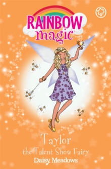 Rainbow Magic: Taylor the Talent Show Fairy: The Showtime Fairies Book 7