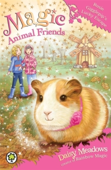 Magic Animal Friends: Rosie Gigglepip's Lucky Escape