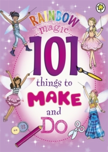 Image for Rainbow Magic: 101 Things to Make and Do