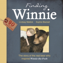 Image for Finding Winnie  : the story of the real bear who inspired Winnie-the-Pooh