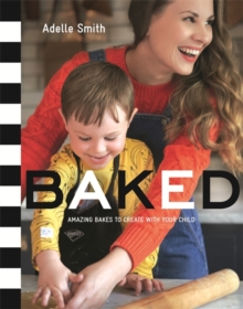 Image for Baked  : amazing bakes to create with your child