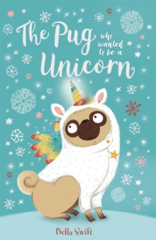 Image for The Pug who wanted to be a Unicorn