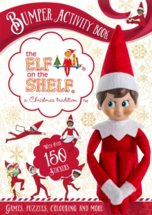 The Elf on the Shelf Bumper Activity Book: Games, Puzzles, Colouring and More with over 150 stickers