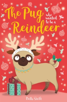 Image for The Pug who wanted to be a Reindeer