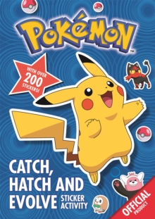 Image for The Official Pokemon Catch, Hatch and Evolve Sticker Activity : With over 200 stickers