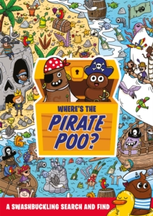 Where’s the Pirate Poo?: A Swashbuckling Search and Find