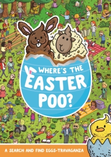 Where’s the Easter Poo?: A Search & Find Eggs-travaganza