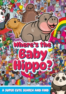 Image for Where's the Baby Hippo? A super cute search and find