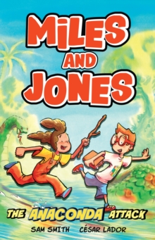 Miles and Jones: The Anaconda Attack - Smith, Sam