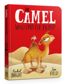 The Camel Who Had The Hump Board Book - Bright, Rachel