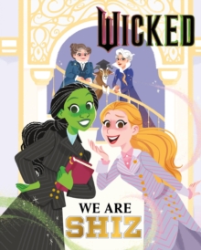 Wicked: We Are Shiz