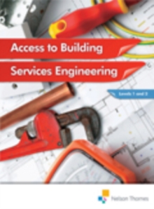 Image for Access to building services engineering: Levels 1 and 2