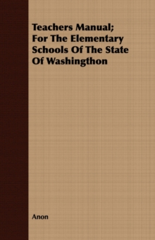 Image for Teachers Manual; For The Elementary Schools Of The State Of Washingthon