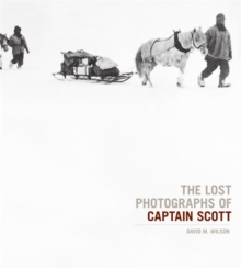 Image for The lost photographs of Captain Scott