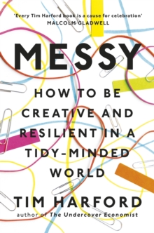 Image for Messy  : how to be creative and resilient in a tidy-minded world