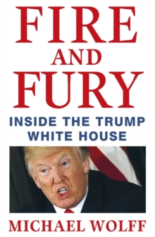 Image for Fire and fury  : inside the Trump White House