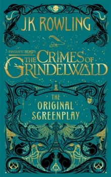 Image for Fantastic beasts, the crimes of Grindelwald  : the original screenplay