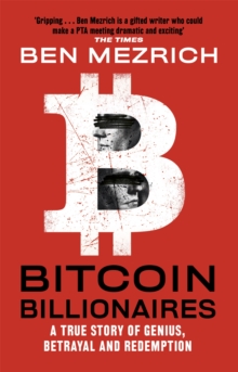 Bitcoin Billionaires: A True Story of Genius, Betrayal and Redemption