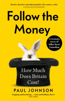 Follow the Money: ‘Gripping and horrifying… witty and brilliant. Buy it’ The Times