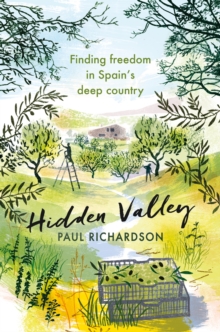 Hidden Valley: Finding freedom in Spain’s deep country