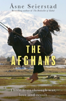 Image for The Afghans  : three lives through war, love and revolt