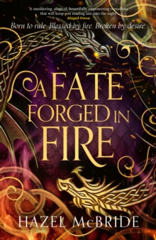 Cover for: A Fate Forged in Fire (Bonded to Beasts, Book 1)