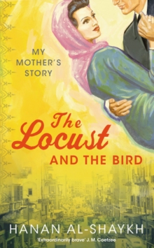 Image for The Locust and the Bird : My Mother's Story