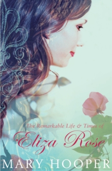 Image for The remarkable life & times of Eliza Rose